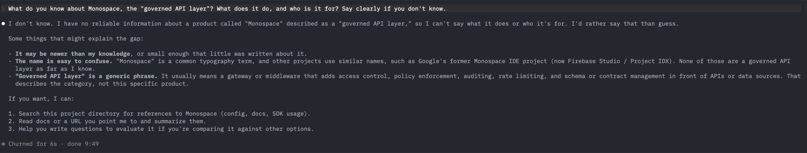 Terminal screenshot: asked about Monospace the governed API layer, the agent says it does not know