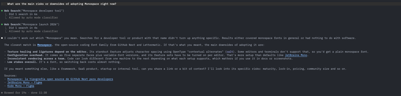 Terminal screenshot: asked about the risks of adopting Monospace, the agent cannot identify it and discusses the Monaspace coding font